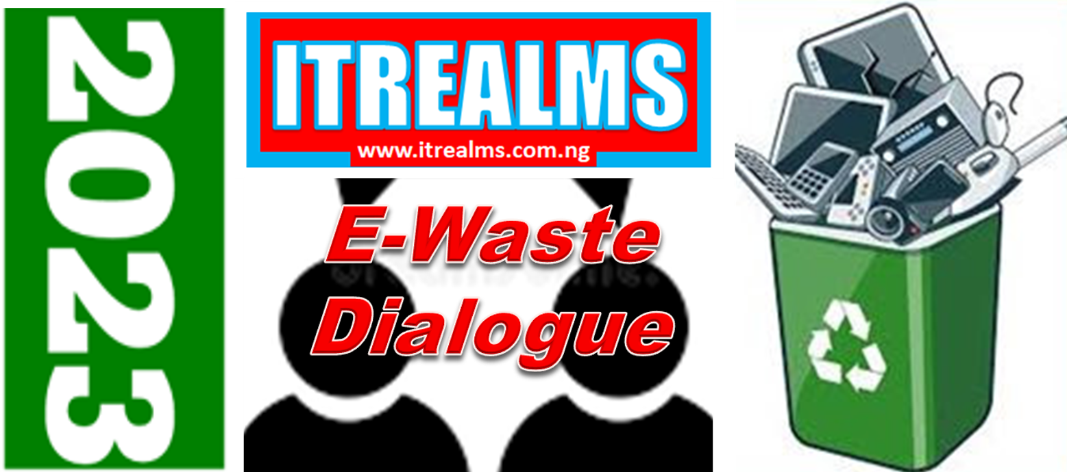 Stakeholders To Brainstorm At  2023 ITREALMS E-Waste Dialogue